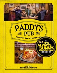 Paddy's Pub: The Worst Bar In Philadelphia: An It's Always Sunny in Philadelphia Cookbook kaina ir informacija | Receptų knygos | pigu.lt