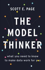 The Model Thinker: What You Need to Know to Make Data Work for You цена и информация | Книги по экономике | pigu.lt