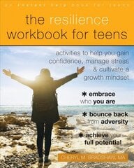 Resilience Workbook for Teens: Activities to Help You Gain Confidence, Manage Stress, and Cultivate a Growth Mindset kaina ir informacija | Knygos paaugliams ir jaunimui | pigu.lt
