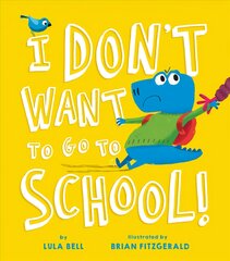 I Don't Want to Go to School цена и информация | Книги для подростков  | pigu.lt