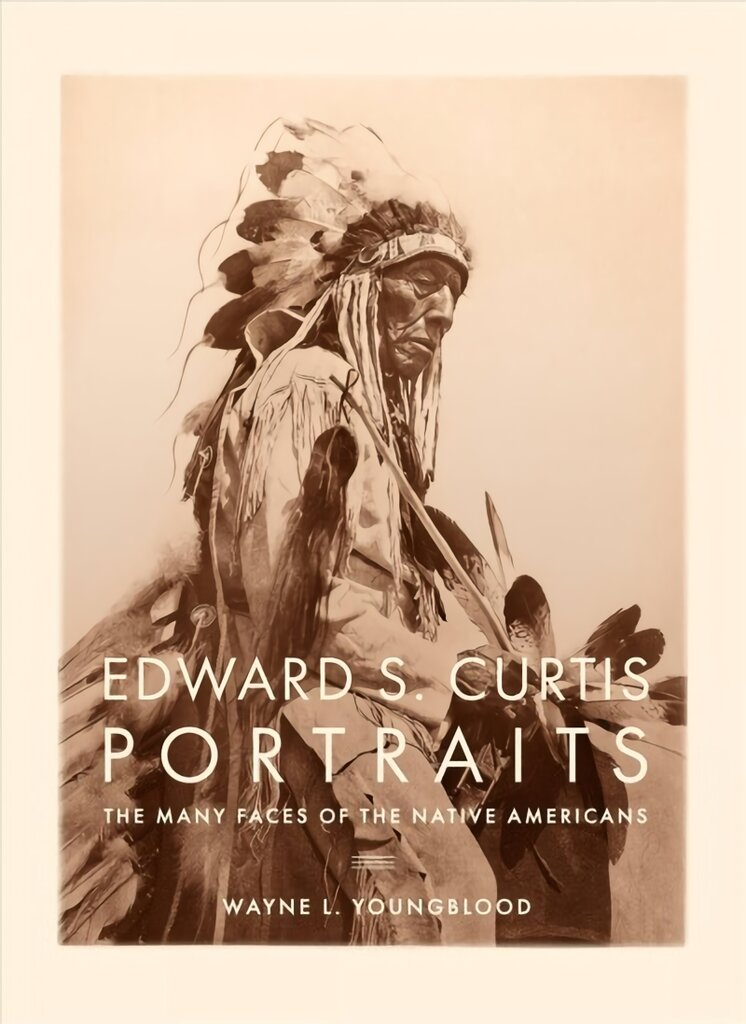 Edward S. Curtis Portraits: The Many Faces of the Native Americans kaina ir informacija | Istorinės knygos | pigu.lt