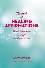 Book of Healing Affirmations: Words to improve your life, one day at a time цена и информация | Самоучители | pigu.lt