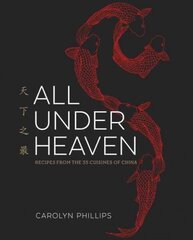 All Under Heaven: Recipes from the 35 Cuisines of China [A Cookbook] kaina ir informacija | Receptų knygos | pigu.lt