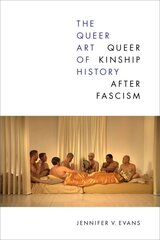 Queer Art of History: Queer Kinship after Fascism kaina ir informacija | Istorinės knygos | pigu.lt