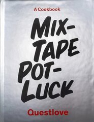 Mixtape Potluck Cookbook: A Dinner Party for Friends, Their Recipes, and the Songs They Inspire цена и информация | Книги рецептов | pigu.lt