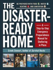 Disaster-Ready Home: A Step-by-Step Emergency Preparedness Manual for Sheltering in Place цена и информация | Книги о питании и здоровом образе жизни | pigu.lt