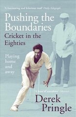 Pushing the Boundaries: Cricket in the Eighties: The Perfect Gift Book for Cricket Fans kaina ir informacija | Knygos apie sveiką gyvenseną ir mitybą | pigu.lt