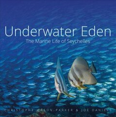 Underwater Eden: The Marine Life of Seychelles kaina ir informacija | Knygos apie sveiką gyvenseną ir mitybą | pigu.lt