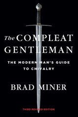 Compleat Gentleman: The Modern Man's Guide to Chivalry Revised цена и информация | Самоучители | pigu.lt