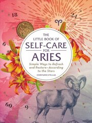 Little Book of Self-Care for Aries: Simple Ways to Refresh and Restore-According to the Stars Reissue kaina ir informacija | Saviugdos knygos | pigu.lt