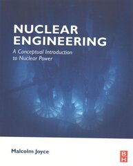 Nuclear Engineering: A Conceptual Introduction to Nuclear Power цена и информация | Книги по социальным наукам | pigu.lt