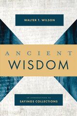 Ancient Wisdom: An Introduction to Sayings Collections kaina ir informacija | Dvasinės knygos | pigu.lt