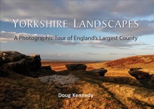 Yorkshire Landscapes: A Photographic Tour of England's Largest County цена и информация | Книги о питании и здоровом образе жизни | pigu.lt