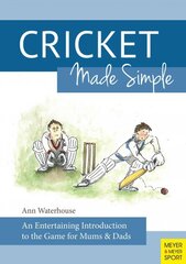 Cricket Made Simple: An Entertaining Introduction to the Game for Mums & Dads цена и информация | Книги о питании и здоровом образе жизни | pigu.lt