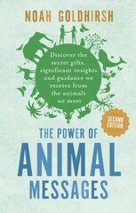 Power of Animal Messages, 2nd Edition: Discover the Secret Gifts, Significant Insights and Guidance We Receive from the Animals We Meet kaina ir informacija | Saviugdos knygos | pigu.lt