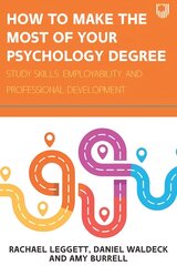 How to Make the Most of your Psychology Degree: Study Skills, Employability and Professional Development kaina ir informacija | Socialinių mokslų knygos | pigu.lt