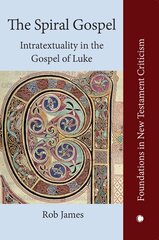 Spiral Gospel: Intratextuality in Luke's Narrative kaina ir informacija | Dvasinės knygos | pigu.lt