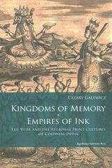 Kingdoms of Memory, Empires of Ink - The Veda and the Regional Print Cultures of Colonial India kaina ir informacija | Istorinės knygos | pigu.lt