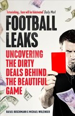 Football Leaks: Uncovering the Dirty Deals Behind the Beautiful Game Main цена и информация | Книги о питании и здоровом образе жизни | pigu.lt