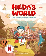 Hilda's World: A Guide to Trolberg, the Wilderness, and Beyond kaina ir informacija | Knygos mažiesiems | pigu.lt