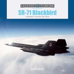 SR-71 Blackbird: Lockheed's Ultimate Spy Plane kaina ir informacija | Socialinių mokslų knygos | pigu.lt