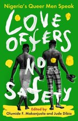Love Offers No Safety: Nigeria's Queer Men Speak kaina ir informacija | Poezija | pigu.lt