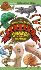 Slithering, Scaly Tattoo Snakes & Other Reptiles: 50 Temporary Tattoos That Teach kaina ir informacija | Knygos paaugliams ir jaunimui | pigu.lt