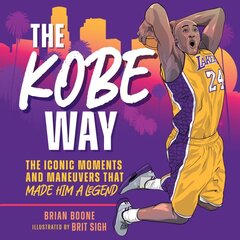 Kobe Way: The Iconic Moments and Maneuvers That Made Him a Legend kaina ir informacija | Knygos apie sveiką gyvenseną ir mitybą | pigu.lt