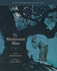 Mushroom Man: 30th Anniversary Edition 30th Anniversary цена и информация | Исторические книги | pigu.lt