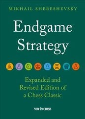 Endgame Strategy: The Revised and Expanded Edition of a Chess Classic The Revised and Expanded of a Chess Classic ed. kaina ir informacija | Knygos apie sveiką gyvenseną ir mitybą | pigu.lt