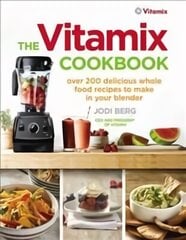 Vitamix Cookbook: Over 200 delicious whole food recipes to make in your blender цена и информация | Книги рецептов | pigu.lt