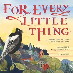 For Every Little Thing: Poems and Prayers to Celebrate the Day цена и информация | Книги для подростков и молодежи | pigu.lt