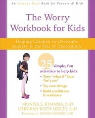 Worry Workbook for Kids: Helping Children to Overcome Anxiety and the Fear of Uncertainty цена и информация | Книги для подростков и молодежи | pigu.lt