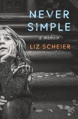 Never Simple: A Memoir цена и информация | Биографии, автобиографии, мемуары | pigu.lt