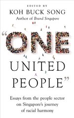 One United People: Essays from the People Sector on Singapore's Journey of Racial Harmony kaina ir informacija | Socialinių mokslų knygos | pigu.lt