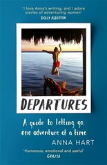 Departures: A Guide to Letting Go, One Adventure at a Time цена и информация | Путеводители, путешествия | pigu.lt