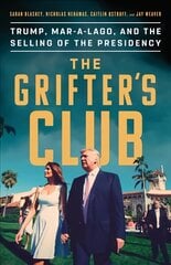 Grifter's Club: Trump, Mar-A-Lago, and the Selling of the Presidency kaina ir informacija | Socialinių mokslų knygos | pigu.lt