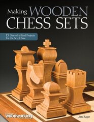 Making Wooden Chess Sets: 15 One-of-a-Kind Projects for the Scroll Saw kaina ir informacija | Knygos apie sveiką gyvenseną ir mitybą | pigu.lt