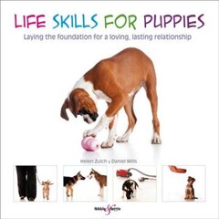 Life skills for puppies: Laying the foundation for a loving, lasting relationship 2nd edition цена и информация | Книги о питании и здоровом образе жизни | pigu.lt