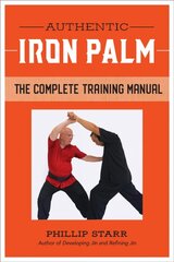 Authentic Iron Palm: The Complete Training Manual kaina ir informacija | Knygos apie sveiką gyvenseną ir mitybą | pigu.lt