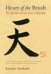 Heart of the Brush: The Splendor of East Asian Calligraphy kaina ir informacija | Knygos apie meną | pigu.lt