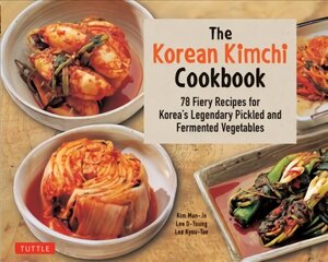 Korean Kimchi Cookbook: 78 Fiery Recipes for Korea's Legendary Pickled and Fermented Vegetables цена и информация | Книги рецептов | pigu.lt