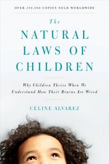 Natural Laws of Children: Why Children Thrive When We Understand How Their Brains Are Wired kaina ir informacija | Ekonomikos knygos | pigu.lt