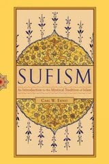 Sufism: An Introduction to the Mystical Tradition of Islam 2nd Revised edition kaina ir informacija | Dvasinės knygos | pigu.lt