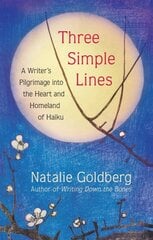 Three Simple Lines: A Writer's Pilgrimage into the Heart and Homeland of Haiku kaina ir informacija | Istorinės knygos | pigu.lt
