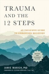 Trauma and the 12 Steps: An Inclusive Guide to Enhancing Recovery цена и информация | Книги по социальным наукам | pigu.lt