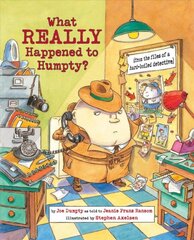 What Really Happened to Humpty?: From the Files of a Hard-boiled Detective kaina ir informacija | Knygos mažiesiems | pigu.lt