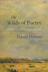 Wilds of Poetry: Adventures in Mind and Landscape цена и информация | Исторические книги | pigu.lt