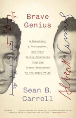 Brave Genius: A Scientist, a Philosopher, and Their Daring Adventures from the French Resistance to the Nobel Prize цена и информация | Биографии, автобиогафии, мемуары | pigu.lt
