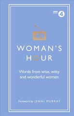 Woman's Hour: Words from Wise, Witty and Wonderful Women kaina ir informacija | Socialinių mokslų knygos | pigu.lt